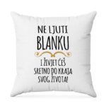 Ne Ljuti Blanku I Živjet Ćeš Sretno Do Kraja Svog Života