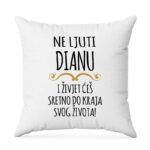 Ne Ljuti Dianu I Živjet Ćeš Sretno Do Kraja Svog Života