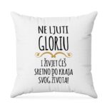 Ne Ljuti Gloriu I Živjet Ćeš Sretno Do Kraja Svog Života