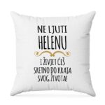 Ne Ljuti Helenu I Živjet Ćeš Sretno Do Kraja Svog Života