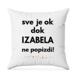 Sve Je OK Dok Izabela Ne Popizdi!
