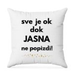 Sve Je OK Dok Jasna Ne Popizdi!