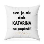 Sve Je OK Dok Katarina Ne Popizdi!