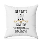 Ne Ljuti Leu I Živjet Ćeš Sretno Do Kraja Svog Života