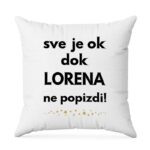 Sve Je OK Dok Lorena Ne Popizdi!