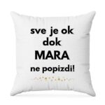 Sve Je OK Dok Mara Ne Popizdi!