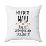 Ne Ljuti Maru I Živjet Ćeš Sretno Do Kraja Svog Života