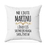 Ne Ljuti Martinu I Živjet Ćeš Sretno Do Kraja Svog Života