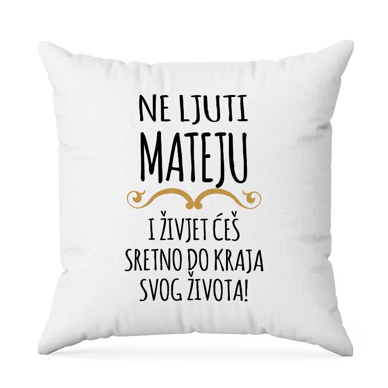 Ne Ljuti Mateju I Živjet Ćeš Sretno Do Kraja Svog Života