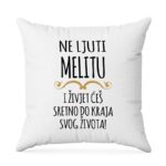 Ne Ljuti Melitu I Živjet Ćeš Sretno Do Kraja Svog Života