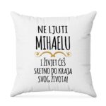 Ne Ljuti Mihaelu I Živjet Ćeš Sretno Do Kraja Svog Života