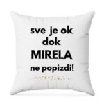 Sve Je OK Dok Mirela Ne Popizdi!