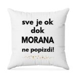 Sve Je OK Dok Morana Ne Popizdi!