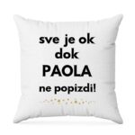 Sve Je OK Dok Paola Ne Popizdi!