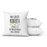 Ne Ljuti Robertu I Živjet Ćeš Sretno Do Kraja Svog Života - Slika 2