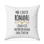 Ne Ljuti Romanu I Živjet Ćeš Sretno Do Kraja Svog Života