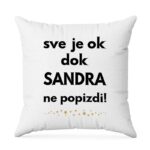 Sve Je OK Dok Sandra Ne Popizdi!