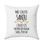 Ne Ljuti Sanju I Živjet Ćeš Sretno Do Kraja Svog Života