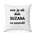 Sve Je OK Dok Suzana Ne Popizdi!