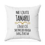 Ne Ljuti Tamaru I Živjet Ćeš Sretno Do Kraja Svog Života