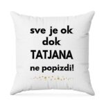 Sve Je OK Dok Tatjana Ne Popizdi!