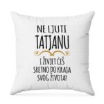 Ne Ljuti Tatjanu I Živjet Ćeš Sretno Do Kraja Svog Života