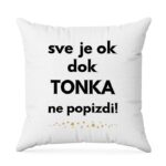 Sve Je OK Dok Tonka Ne Popizdi!