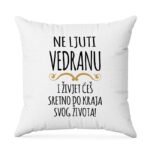 Ne Ljuti Vedranu I Živjet Ćeš Sretno Do Kraja Svog Života