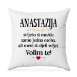 Anastazija, Svijetu Si Možda Samo Jedna Osoba, Ali Meni Si Cijeli Svijet. Volim Te!