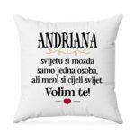 Andriana, Svijetu Si Možda Samo Jedna Osoba, Ali Meni Si Cijeli Svijet. Volim Te!