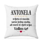 Antonela, Svijetu Si Možda Samo Jedna Osoba, Ali Meni Si Cijeli Svijet. Volim Te!