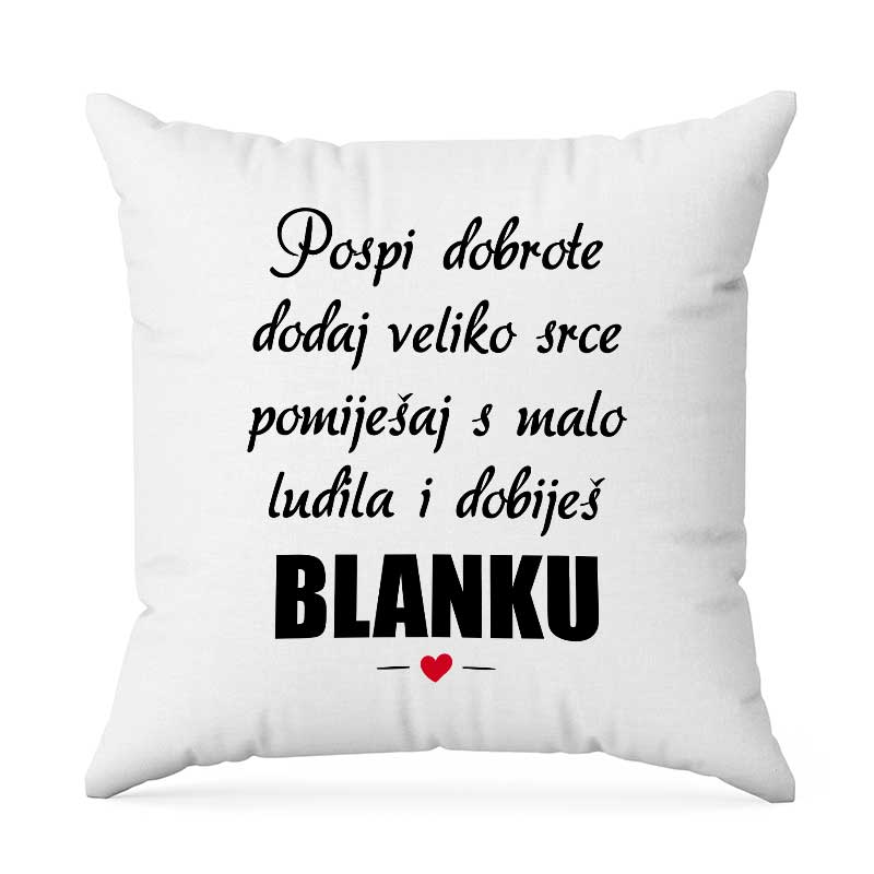 Pospi Dobrote Dodaj Veliko Srce Pomiješaj S Malo Ludila I Dobiješ Blanku