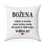 Božena, Svijetu Si Možda Samo Jedna Osoba, Ali Meni Si Cijeli Svijet. Volim Te!