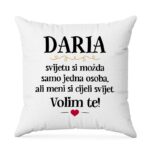 Daria, Svijetu Si Možda Samo Jedna Osoba, Ali Meni Si Cijeli Svijet. Volim Te!