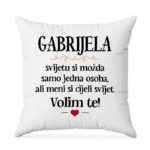 Gabrijela, Svijetu Si Možda Samo Jedna Osoba, Ali Meni Si Cijeli Svijet. Volim Te!