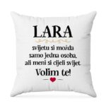 Lara, Svijetu Si Možda Samo Jedna Osoba, Ali Meni Si Cijeli Svijet. Volim Te!