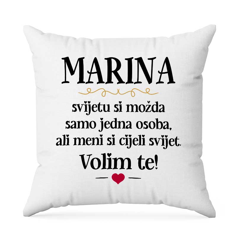 Marina, Svijetu Si Možda Samo Jedna Osoba, Ali Meni Si Cijeli Svijet. Volim Te!