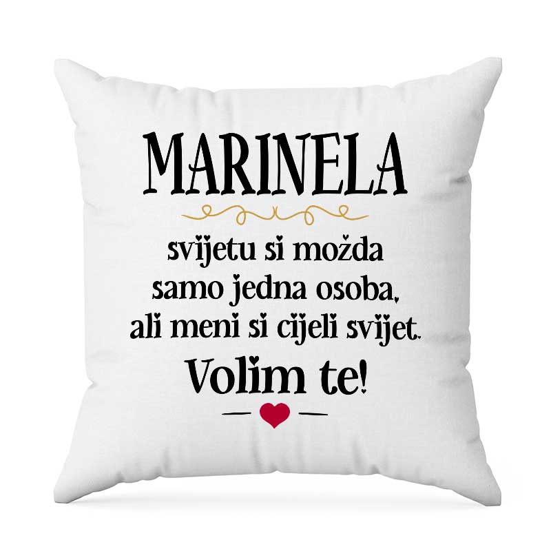 Marinela, Svijetu Si Možda Samo Jedna Osoba, Ali Meni Si Cijeli Svijet. Volim Te!