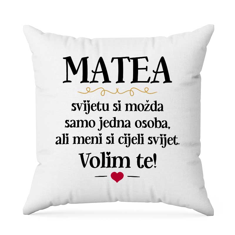 Matea, Svijetu Si Možda Samo Jedna Osoba, Ali Meni Si Cijeli Svijet. Volim Te!