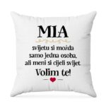 Mia, Svijetu Si Možda Samo Jedna Osoba, Ali Meni Si Cijeli Svijet. Volim Te!