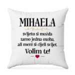 Mihaela, Svijetu Si Možda Samo Jedna Osoba, Ali Meni Si Cijeli Svijet. Volim Te!