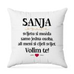 Sanja, Svijetu Si Možda Samo Jedna Osoba, Ali Meni Si Cijeli Svijet. Volim Te!