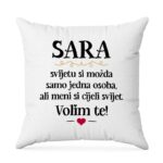 Sara, Svijetu Si Možda Samo Jedna Osoba, Ali Meni Si Cijeli Svijet. Volim Te!