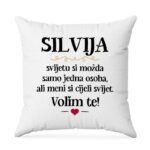 Silvija, Svijetu Si Možda Samo Jedna Osoba, Ali Meni Si Cijeli Svijet. Volim Te!