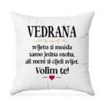 Vedrana, Svijetu Si Možda Samo Jedna Osoba, Ali Meni Si Cijeli Svijet. Volim Te!