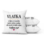 Vlatka, Svijetu Si Možda Samo Jedna Osoba, Ali Meni Si Cijeli Svijet. Volim Te! - Slika 2