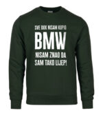 Sve Dok Nisam Kupio BMW Nisam Znao Da Sam Tako Lijep