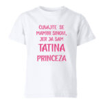 Čuvajte Se Mamini Sinovi Jer Ja Sam Tatina Princeza