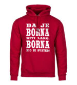 Da Je Borna Biti Lako, Borna Bio Bi Svatko