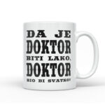 Da Je Doktor Biti Lako, Doktor Bio Bi Svatko